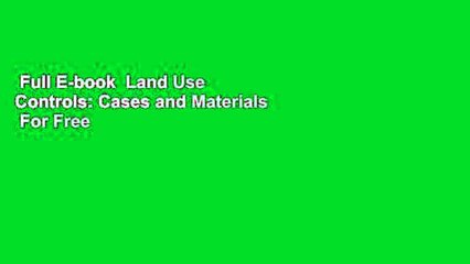 Full E-book  Land Use Controls: Cases and Materials  For Free