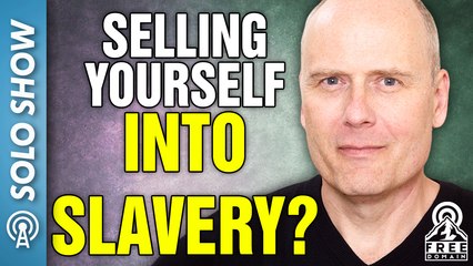 Selling Yourself into Slavery?