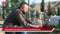 Yorgun mermi kurbanı Büşra'nın babası Maganda en ağır şekilde cezalandırılsın