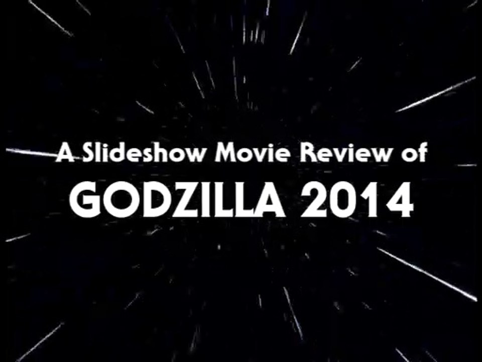 Slideshow Movie Review 44 - Godzilla (2014)