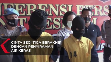 Cinta Segitiga Berakhir Dengan Penyiraman Gunakan Air Keras