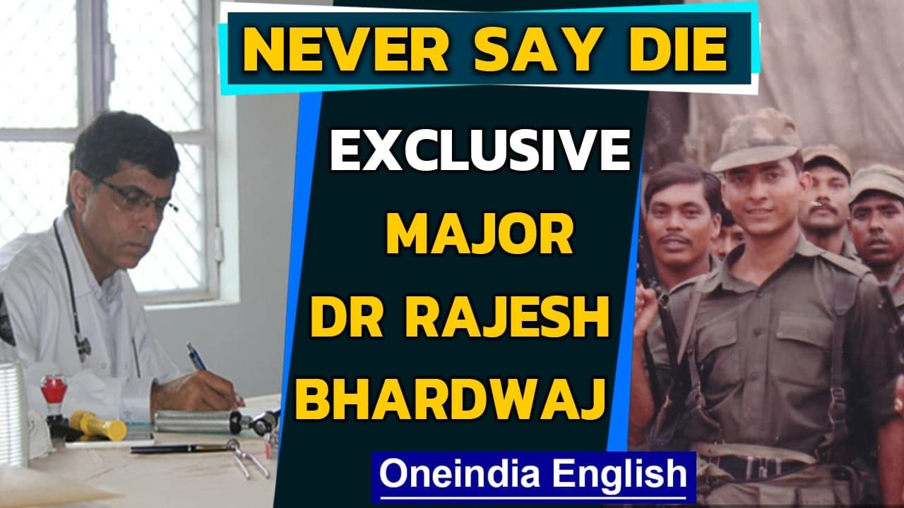 Battling enemies to battling Covid | Major Dr Rajesh Bhardwaj | Never Say Die | Oneindia News