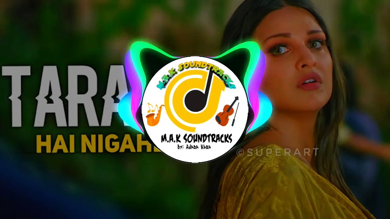 Ghalat_Fehmi____Tarasti_hain_nigaahein_meri_Takti_hain_raahein_teri_Bass Boosted || M.A.K SoundTracks