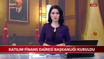 Katılım Finans Dairesi Başkanlığı Kuruldu