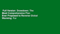 Full Version  Drawdown: The Most Comprehensive Plan Ever Proposed to Reverse Global Warming  For