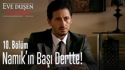 Namık'ın başı dertte! - Eve Düşen Yıldırım 10. Bölüm