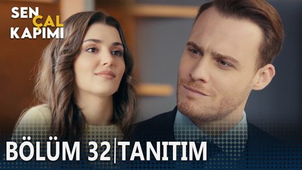 Sen Çal Kapımı 32. Bölüm Tanıtımı