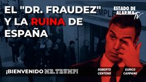 Bienvenido Mr Trump- El 'Dr. Fraudez' y la ruina de España, con Eurico Campano, Roberto Centeno