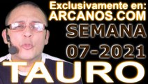 TAURO   Horóscopo ARCANOS COM 7 al 13 de febrero de 2021   Semana 07
