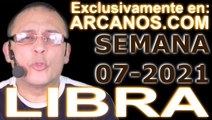 LIBRA   Horóscopo ARCANOS COM 7 al 13 de febrero de 2021   Semana 07