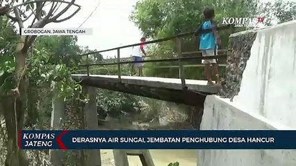 Derasnya Air Sungai, Jembatan Penghubung Desa Hancur