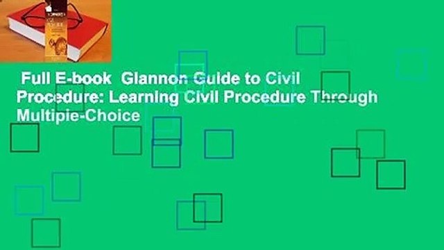 Full E-book Glannon Guide to Civil Procedure: Learning Civil Procedure Through Multiple-Choice