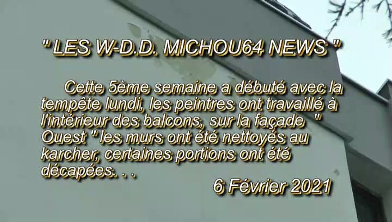 LES W-D.D. MICHOU64 NEWS - 6 FÉVRIER 2021 - PAU - RAVALEMENT RÉSUMÉ DES TRAVAUX EFFECTUÉS LA 5ème SEMAINE DE 2021 DU 1er AU 5 FÉVRIER