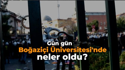 Gün gün Boğaziçi Üniversitesi'nde neler oldu?