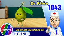 Dr. Khỏe - Tập 1043: Quả bưởi giúp tăng cường sức khỏe