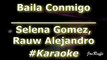 Selena Gomez x Rauw Alejandro - Baila Conmigo (Karaoke Letra)