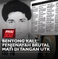 Bentong Kali, penjenayah brutal mati di tangan UTK