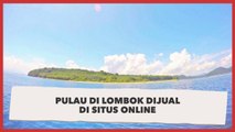 Geger Pulau Gili Tangkong di Lombok Dijual di Situs Online