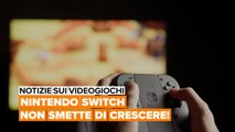 Notizie sui videogiochi: Nintendo Switch non smette di crescere!