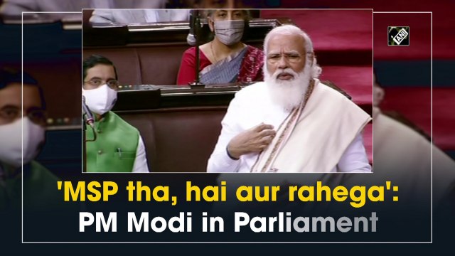 'MSP tha, hai aur rahega': PM Narendra Modi in Parliament