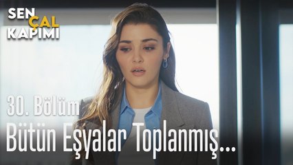 Bütün eşyalar toplanmış... - Sen Çal Kapımı 30. Bölüm