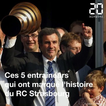 Les 5 entraîneurs marquants de l'histoire du RC Strasbourg