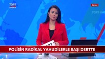 İsrail'de Polisin Radikal Yahudilerle Başı Dertte