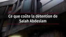 Ce que coûte la détention de Salah Abdeslam