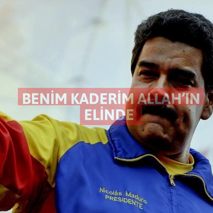 Maduro: Kaderim Allah’ın elinde