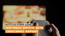 Notícias sobre games: As vendas de consoles Nintendo Switch estão pelas nuvens!