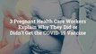 3 Pregnant Health Care Workers Explain Why They Did or Didn’t Get the COVID-19 Vaccine