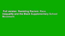 Full version  Resisting Racism: Race, Inequality and the Black Supplementary School Movement