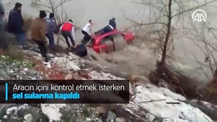 Aracın içini kontrol etmek isterken sel sularına kapıldı