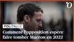 Présidentielle 2022: comment l'opposition espère faire tomber Macron
