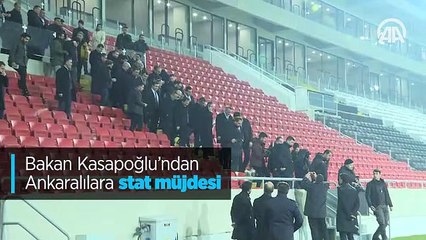 Bakan Kasapoğlu'ndan Ankaralılara stat müjdesi
