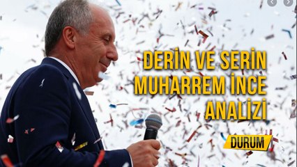 Derin ve Serin Muharrem İnce Analizi