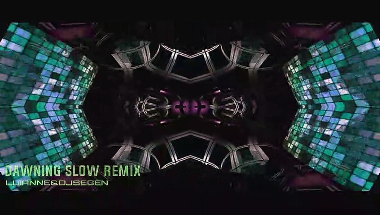 Dawning Slow  Trance Remix - Luianne&djsegen