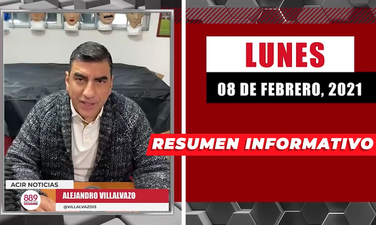 Resumen de noticias lunes 8 de febrero 2021 / Panorama Informativo / 88.9 Noticias