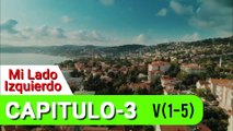 NOVELA TURCA, Mi Lado Izquierdo - Sol Yanim , CAPITULO-3   V(1-5)