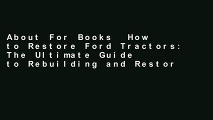 About For Books  How to Restore Ford Tractors: The Ultimate Guide to Rebuilding and Restoring