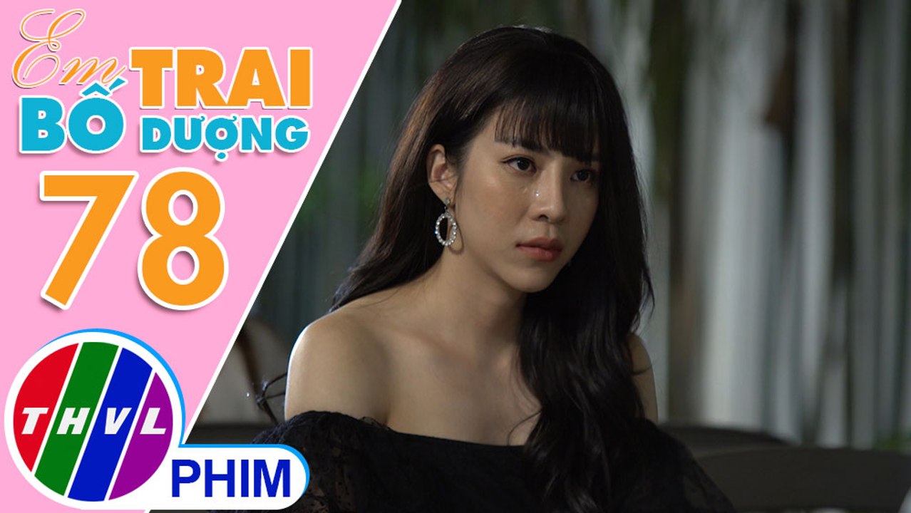 Em trai bố dượng - Tập 78[1]: Mặc đau khổ, Thiên Ý quyết nắm lấy trái tim Khôi chỉ vì một chữ "yêu"