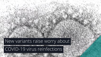 New variants raise worry about COVID-19 virus reinfections, and other top stories in health from February 09, 2021.