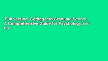 Full version  Getting Into Graduate School: A Comprehensive Guide for Psychology and the