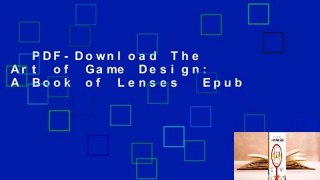 PDF-Download The Art of Game Design: A Book of Lenses  Epub