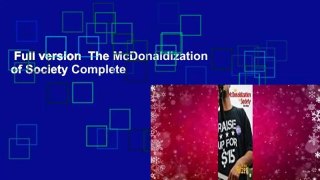 Full version  The McDonaldization of Society Complete