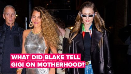 Gigi Hadid reveals the advice Blake Lively gave her on motherhood