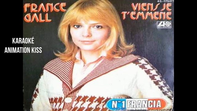 KARAOKE France Gall - Viens je t'emmène
