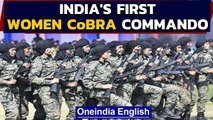 India's first women team inducted into CRPF's CoBRA Commando unit| Oneindia News