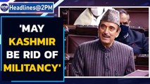 Ghulam Nabi Azad retires as MP, hopes for Pandits' return to Kashmir | Oneindia News