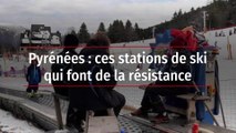 Pyrénées : ces stations de ski qui font de la résistance